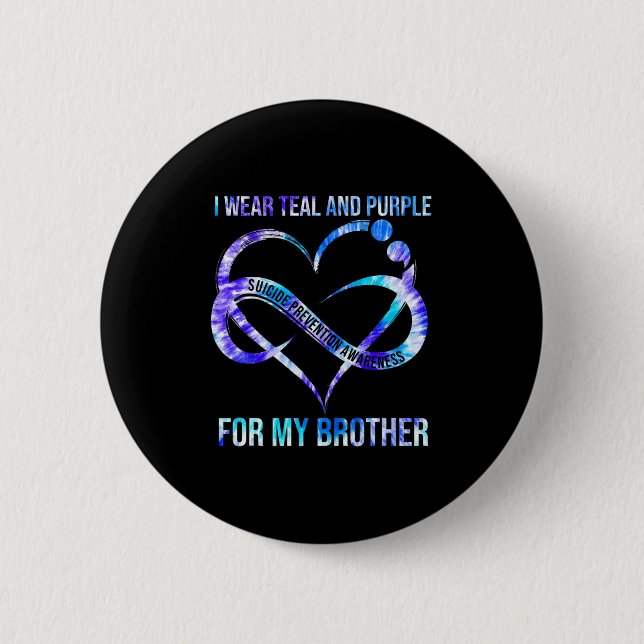 I Wear Teal Purple For Brother Suicide Prevention  6 Cm Round Badge (Front)