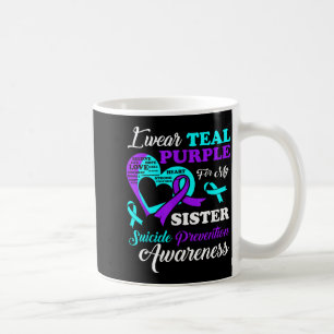 I Wear Teal Purple For My Sister Suicide Preventio Coffee Mug