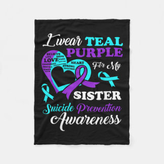 I Wear Teal Purple For My Sister Suicide Preventio Fleece Blanket