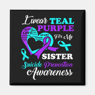 I Wear Teal Purple For My Sister Suicide Preventio Magnet