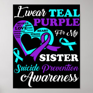 I Wear Teal Purple For My Sister Suicide Preventio Poster