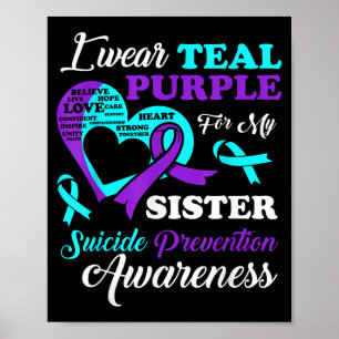 I Wear Teal Purple For My Sister Suicide Preventio Poster