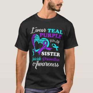 I Wear Teal Purple For My Sister Suicide Preventio T-Shirt