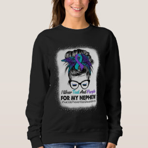 I Wear Teal Purple For Nephew Suicide Prevention A Sweatshirt