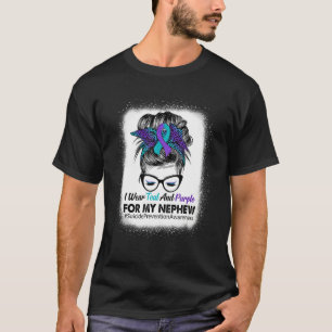 I Wear Teal Purple For Nephew Suicide Prevention A T-Shirt