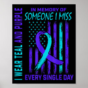 I Wear Teal Purple For Someone I Miss Suicide Awar Poster
