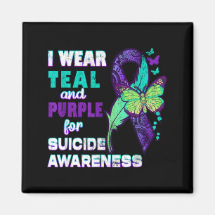 I Wear Teal Purple For Suicide Awareness You Women Magnet