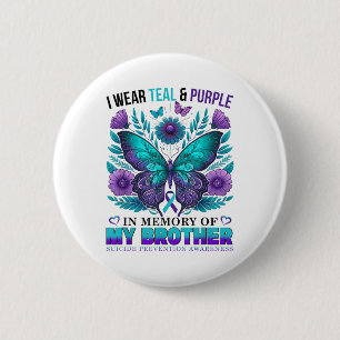 I Wear Teal Purple In Memory Of My Brother Suicide 6 Cm Round Badge