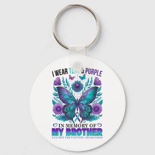 I Wear Teal Purple In Memory Of My Brother Suicide Key Ring
