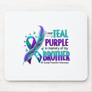 I Wear Teal Purple In Memory Of My Brother Suicide Mouse Pad