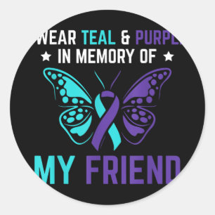I Wear Teal Purple In Memory Of My Friend Suicide  Classic Round Sticker