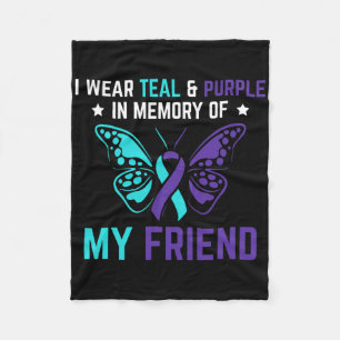 I Wear Teal Purple In Memory Of My Friend Suicide Fleece Blanket