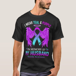 I Wear Teal Purple In Memory Of My Husband Suicide T-Shirt