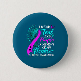 I Wear Teal Purple In Memory Of My Nephew Suicide  6 Cm Round Badge