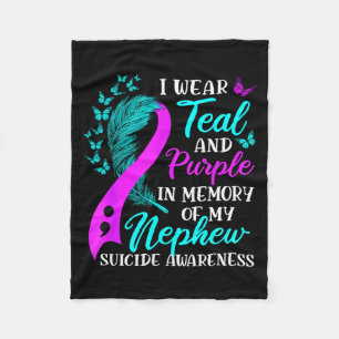I Wear Teal Purple In Memory Of My Nephew Suicide  Fleece Blanket