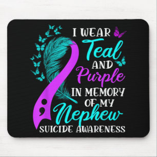 I Wear Teal Purple In Memory Of My Nephew Suicide Mouse Pad