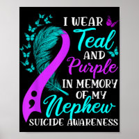 I Wear Teal Purple In Memory Of My Nephew Suicide 
