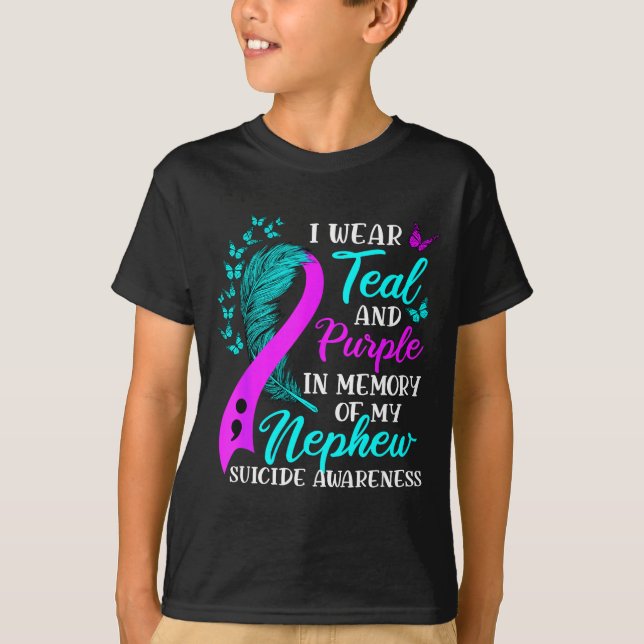 I Wear Teal Purple In Memory Of My Nephew Suicide  T-Shirt (Front)