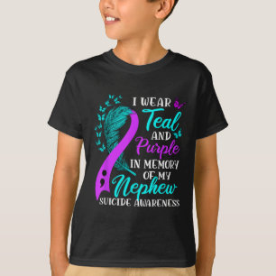 I Wear Teal Purple In Memory Of My Nephew Suicide  T-Shirt