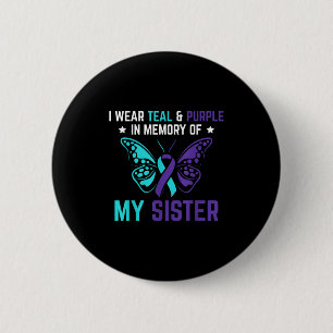 I Wear Teal Purple In Memory Of My Sister Suicide 6 Cm Round Badge