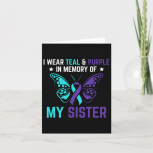 I Wear Teal Purple In Memory Of My Sister Suicide Card