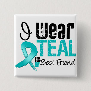 I Wear Teal Ribbon For My Best Friend 15 Cm Square Badge