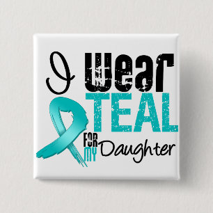 I Wear Teal Ribbon For My Daughter 15 Cm Square Badge