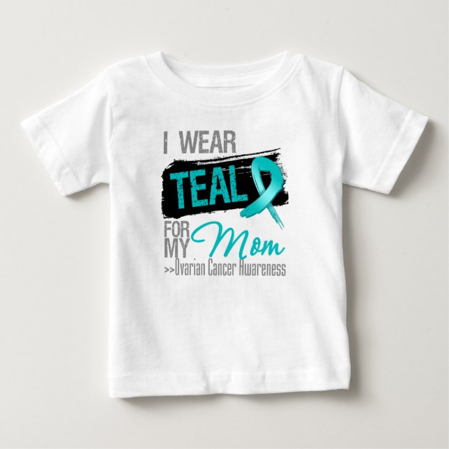 I Wear Teal Ribbon For My Mum Ovarian Cancer Baby T-Shirt (Front)