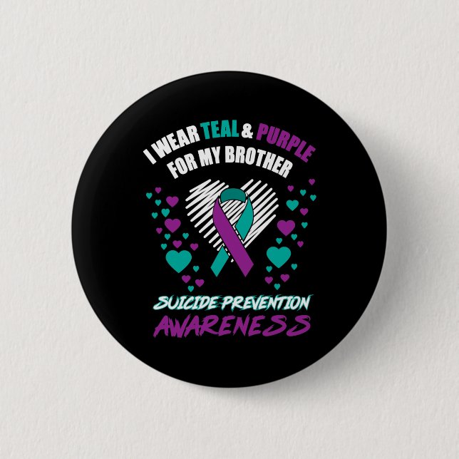 I Wear Tealandpurple For My Brother Suicide Preven 6 Cm Round Badge (Front)