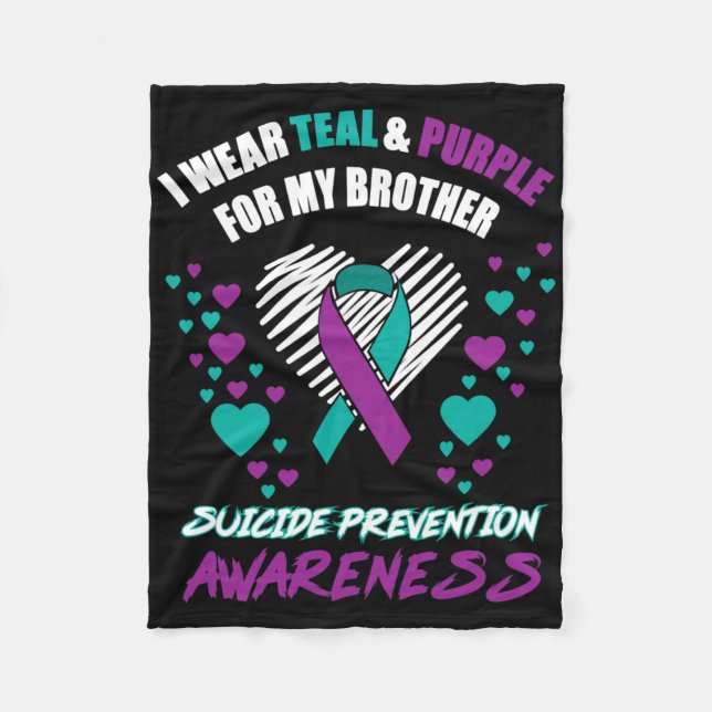 I Wear Tealandpurple For My Brother Suicide Preven Fleece Blanket (Front)