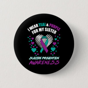 I Wear Tealandpurple For My Sister Suicide Prevent 6 Cm Round Badge
