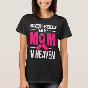 I Wear This For My Mum In Heaven Breast Cancer Awa T-Shirt