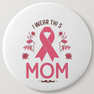I Wear This Mom Breast Cancer Ribbon 6 Cm Round Badge