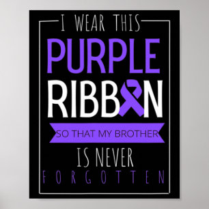 I Wear This Purple Ribbon For My Brother Overdose  Poster