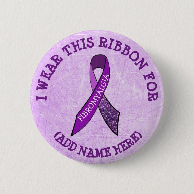 I Wear this Ribbon for Personalised Fibromyalgia 6 Cm Round Badge (Front)
