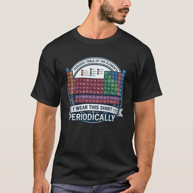 I Wear This Shirt Periodically Graphic Tee (Front)