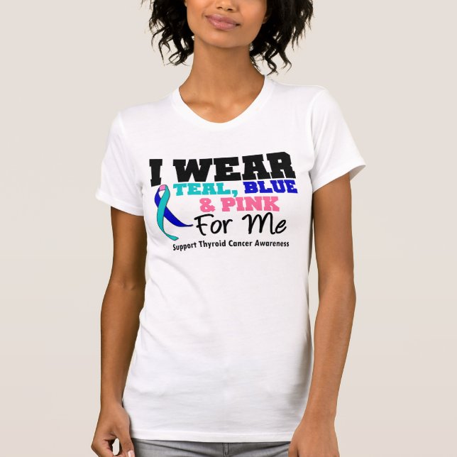 I Wear Thyroid Cancer Ribbon For Me T-Shirt (Front)