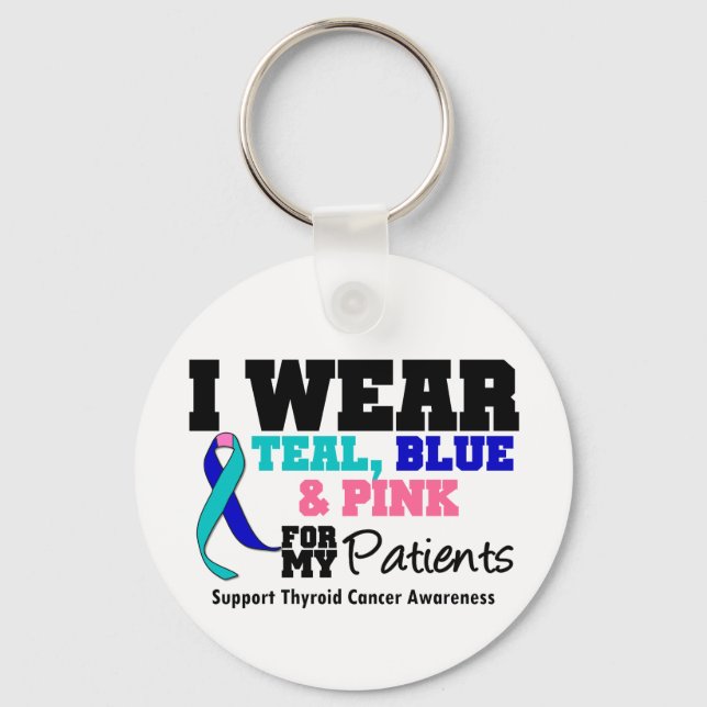 I Wear Thyroid Cancer Ribbon For My Patients Key Ring (Front)