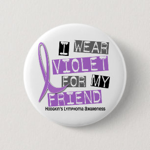 I Wear Violet For My Friend 37 Hodgkin’s Lymphom 6 Cm Round Badge