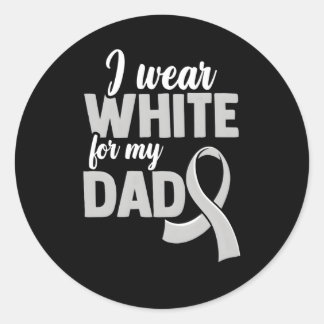 I Wear White For My Dad Lung Cancer Awareness Classic Round Sticker