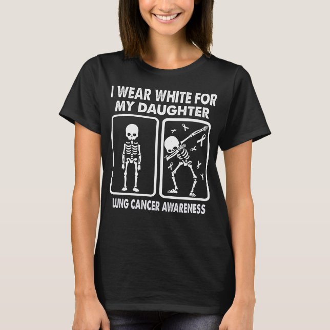 I Wear White For My Daughter LUNG CANCER AWARENESS T-Shirt (Front)