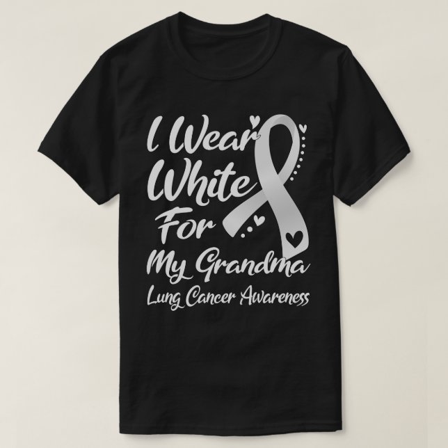 I Wear White For My Grandma Lung Cancer Awareness T-Shirt (Design Front)