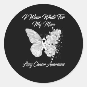 I Wear White For My Mom Lung Cancer Awareness Classic Round Sticker