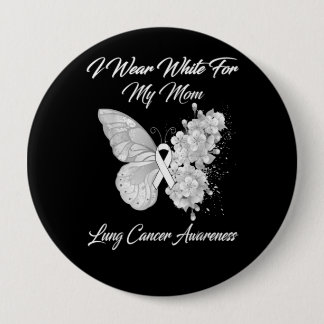 I Wear White For My Mum Lung Cancer Awareness 10 Cm Round Badge
