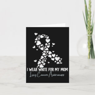 I Wear White For My Mum Lung Cancer Awareness Card