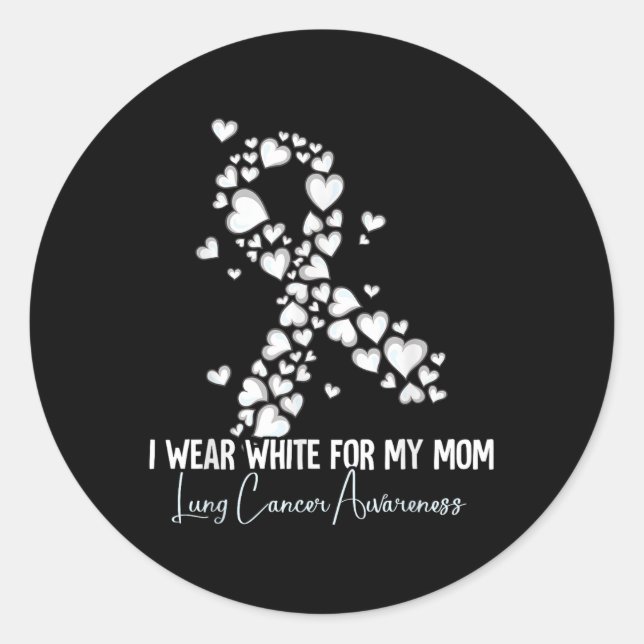 I Wear White For My Mum Lung Cancer Awareness  Classic Round Sticker (Front)