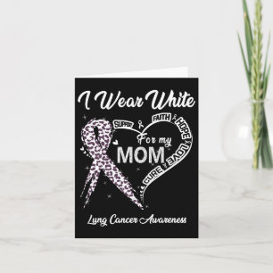 I Wear White For My Mum Lung Cancer Awareness Whit Card