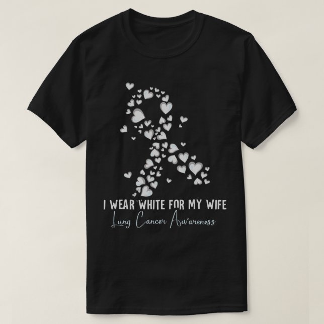 I Wear White For My Wife Lung Cancer Awareness T-Shirt (Design Front)