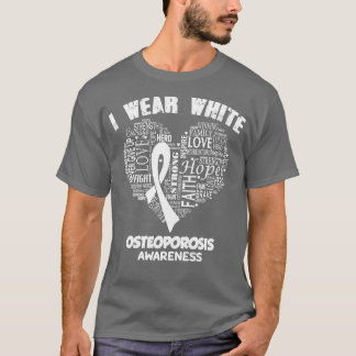 I Wear White For Osteoporosis Awareness Faith Hope T-Shirt