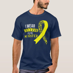 I Wear Yellow For My Sister Sarcoma Cancer Awarene T-Shirt